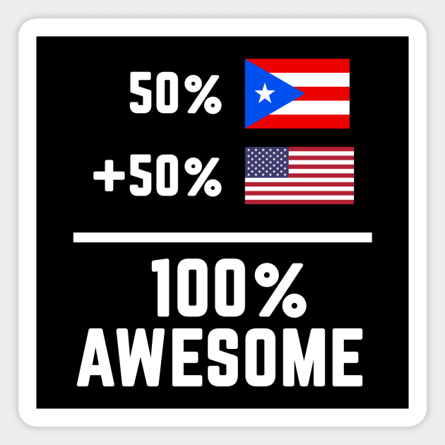 Half Puerto Rican American 100% Awesome Magnet by PuertoRicoShirts